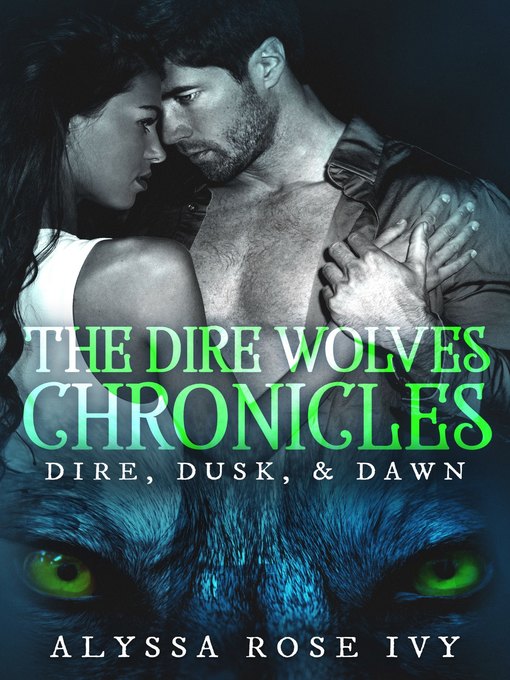 Title details for The Dire Wolves Chronicles by Alyssa Rose Ivy - Available